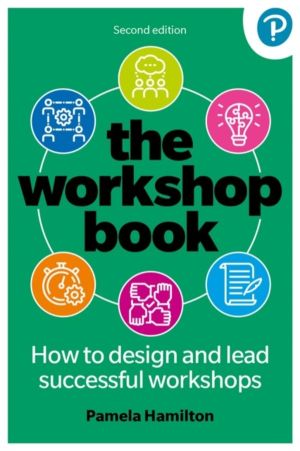 Workshop Book 2e - How to design and lead successful workshops