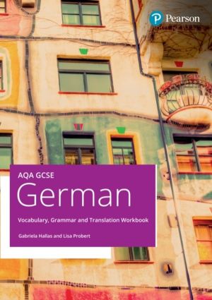 AQA GCSE German Vocabulary, Grammar and Translation Workbook