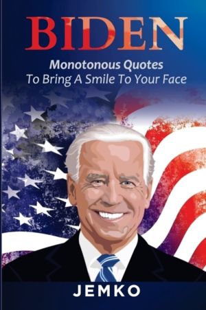 Biden - Monotonous Quotes To Bring A Smile To Your Face