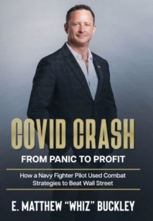 Covid Crash - From Panic to Profit: How a Navy Fighter Pilot Used Combat St