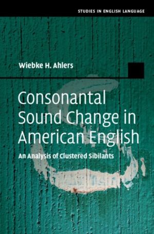 Consonantal Sound Change in American English - An Analysis of Clustered Sib