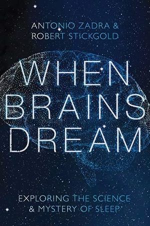 When Brains Dream - Exploring the Science and Mystery of Sleep