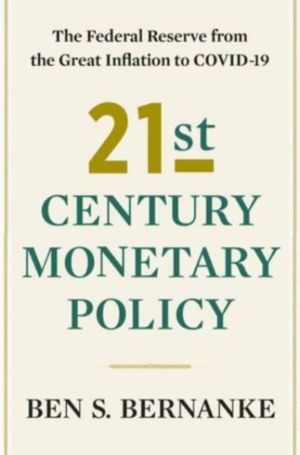 21st Century Monetary Policy - The Federal Reserve from the Great Inflation