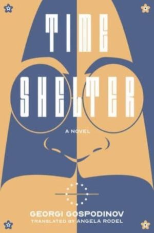 Time Shelter - A Novel