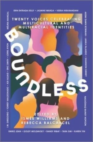 Boundless - Twenty Voices Celebrating Multicultural and Multiracial Identit