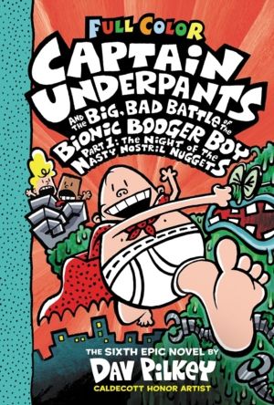 Captain Underpants and the Big, Bad Battle of the Bionic Booger Boy, Part 1