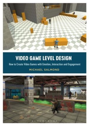 Video Game Level Design - How to Create Video Games with Emotion, Interacti