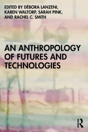 Anthropology of Futures and Technologies