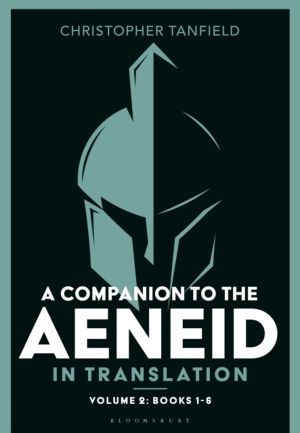 Companion to the Aeneid in Translation: Volume 2 - Books 1-6