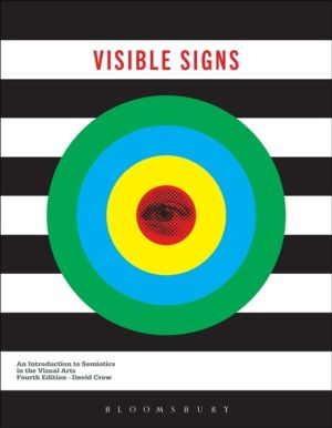 Visible Signs - An Introduction to Semiotics in the Visual Arts