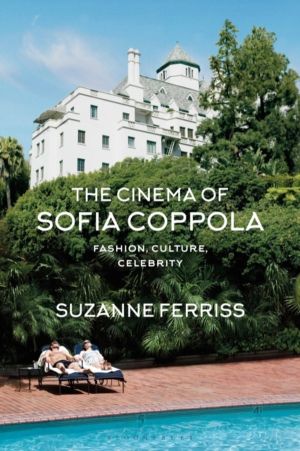Cinema of Sofia Coppola - Fashion, Culture, Celebrity