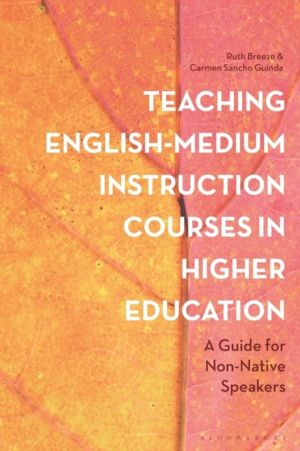 Teaching English-Medium Instruction Courses in Higher Education - A Guide f