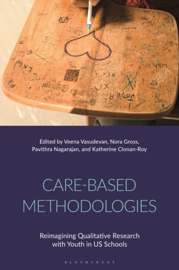 Care-Based Methodologies - Reimagining Qualitative Research with Youth in U