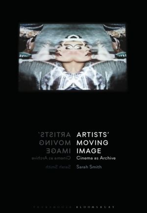 ArtistsÔÇÖ Moving Image - Cinema as Archive