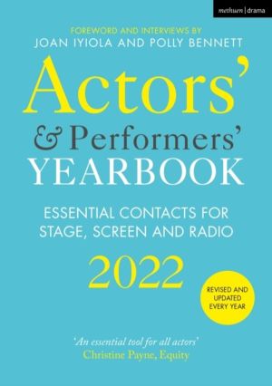 Actors' and Performers' Yearbook 2022 - Essential Contacts for Stage, Scree