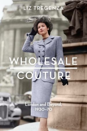 Wholesale Couture - London and Beyond, 1930-70