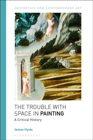 Trouble with Space in Painting - A Critical History