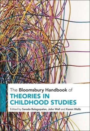 Bloomsbury Handbook of Theories in Childhood Studies