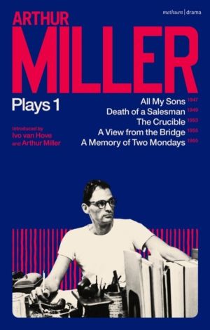 Arthur Miller Plays 1 - All My Sons; Death of a Salesman; The Crucible; A M