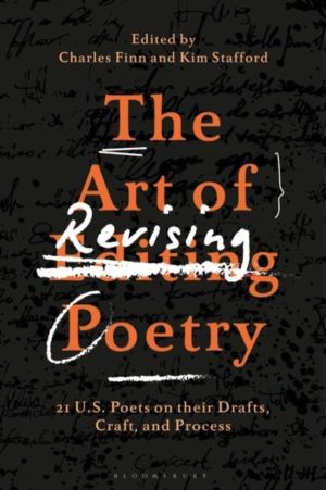 Art of Revising Poetry - 21 U.S. Poets on their Drafts, Craft, and Process
