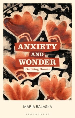 Anxiety and Wonder - On Being Human