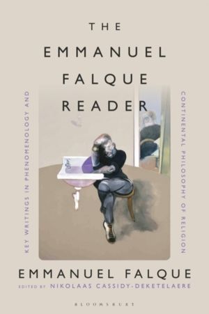 Emmanuel Falque Reader - Key Writings in Phenomenology and Continental Phil