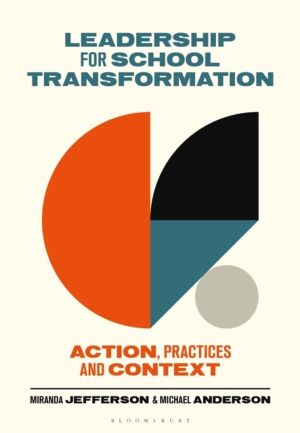 Leadership for School Transformation - Action, Practices and Context