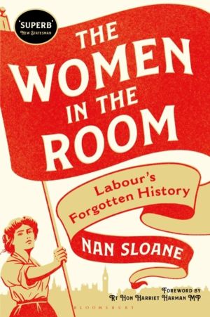 Women in the Room - LabourÔÇÖs Forgotten History