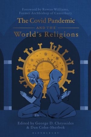 Covid Pandemic and the WorldÔÇÖs Religions - Challenges and Responses
