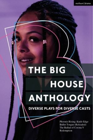 Big House Anthology: Diverse Plays for Diverse Casts - Phoenix Rising; Knif
