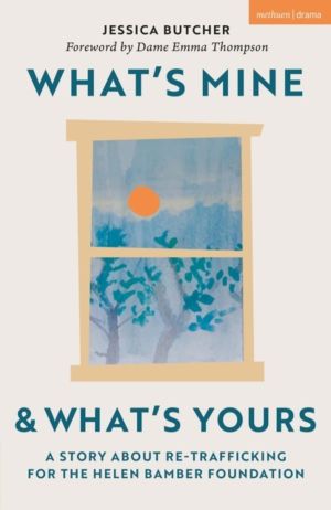 What's Mine & What's Yours - A Story about Re-Trafficking for the Helen Bam