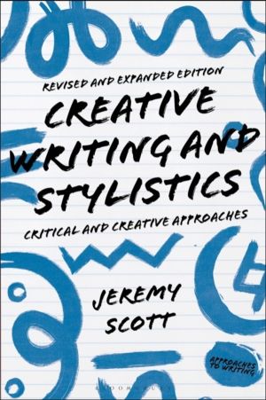 Creative Writing and Stylistics, Revised and Expanded Edition - Critical an