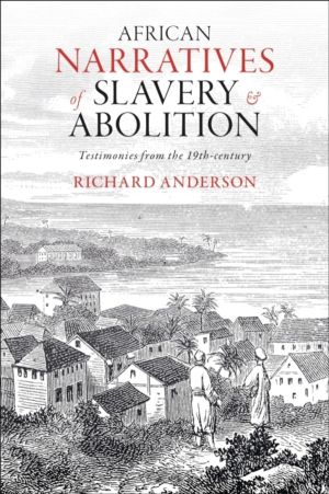 African Narratives of Slavery and Abolition - Testimonies from the 19th-cen