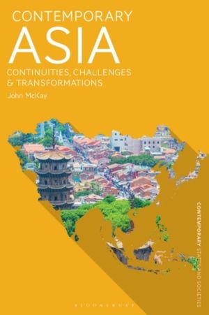 Contemporary Asia - Continuities, Challenges and Transformations
