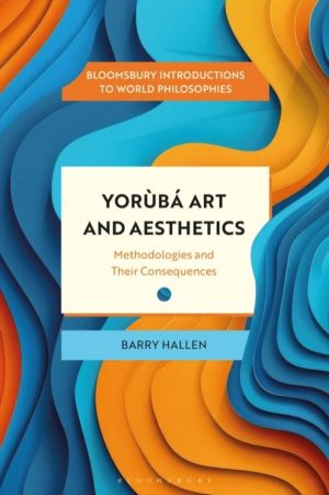Yoruba Art and Aesthetics - Methodologies and Their Consequences