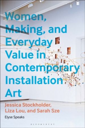 Women, Making, and Everyday Value in Contemporary Installation Art - Jessic