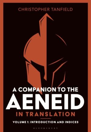 Companion to the Aeneid in Translation: Volume 1 - Introduction and Indices