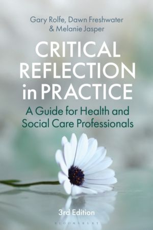Critical Reflection in Practice - A Guide for Health and Social Care Profes