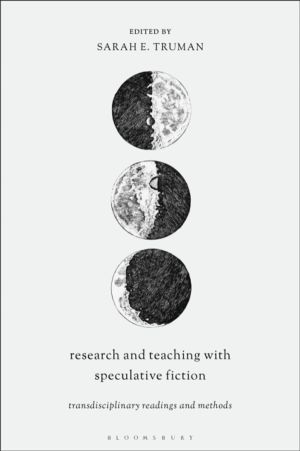 Research and Teaching with Speculative Fiction - Transdisciplinary Readings
