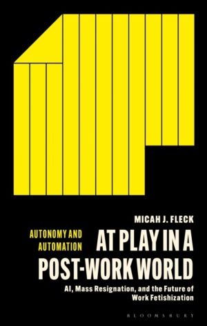 At Play in a Post-Work World - AI, Mass Resignation, and the Future of Work