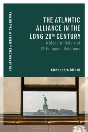 Atlantic Alliance in the Long 20th Century - A Modern History of US-Europea