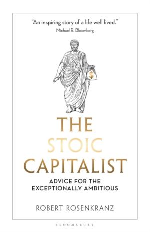 Stoic Capitalist - Advice for the Exceptionally Ambitious