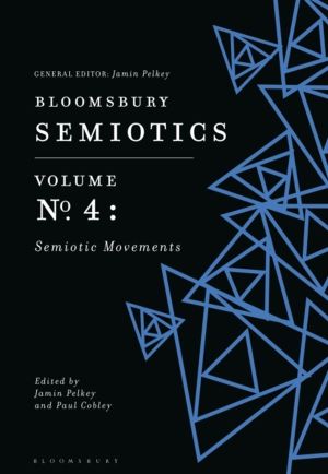 Bloomsbury Semiotics Volume 3 - Semiotics in the Arts and Social Sciences