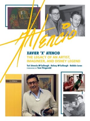 Xavier "X" Atencio - The Legacy of An Artist, Imagineer, and Disney Legend