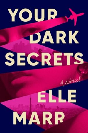 Your Dark Secrets - An Addictive Globetrotting Thriller About Hollywood, Am