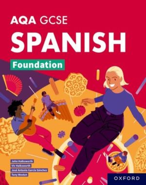 AQA GCSE Spanish Foundation: AQA Approved GCSE Spanish Foundation Student B