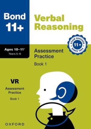 Bond 11+ Verbal Reasoning Assessment Practice Papers Age 10-11+ (Book 1) |