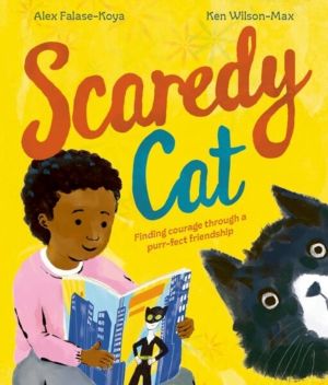 Scaredy Cat: An empowering picture book about finding courage through frien