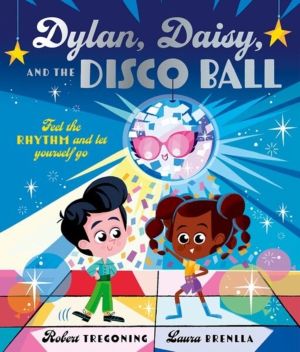 Dylan, Daisy and the Disco Ball: A sparkling tale about self-confidence and