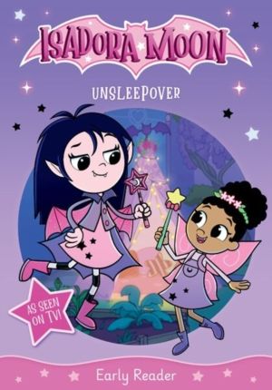 Isadora Moon: Unsleepover, an exciting early reader based on the top rated
